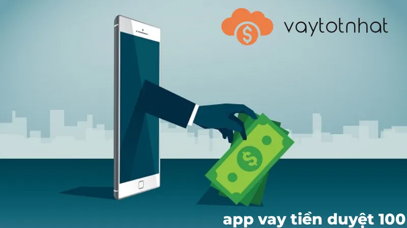 app vay tiền duyệt 100%