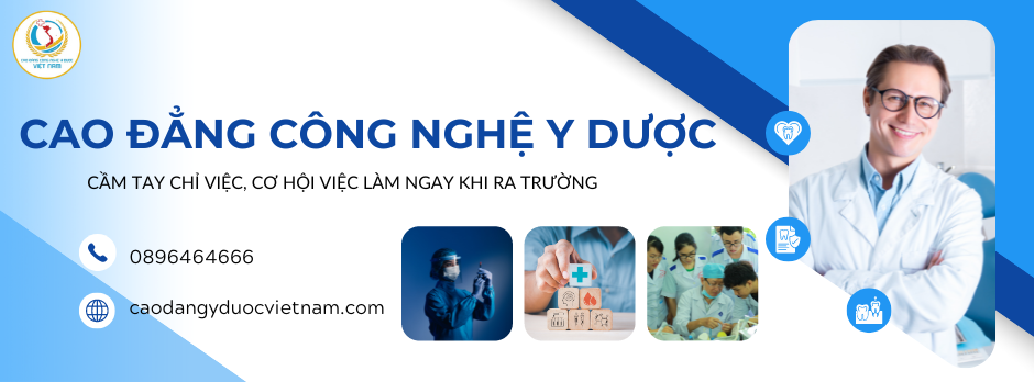 Trường Cao Đẳng Công Nghệ Y - Dược Việt Nam - nơi đào tạo y sỹ đa khoa chất lượng tốt nhất Việt nam